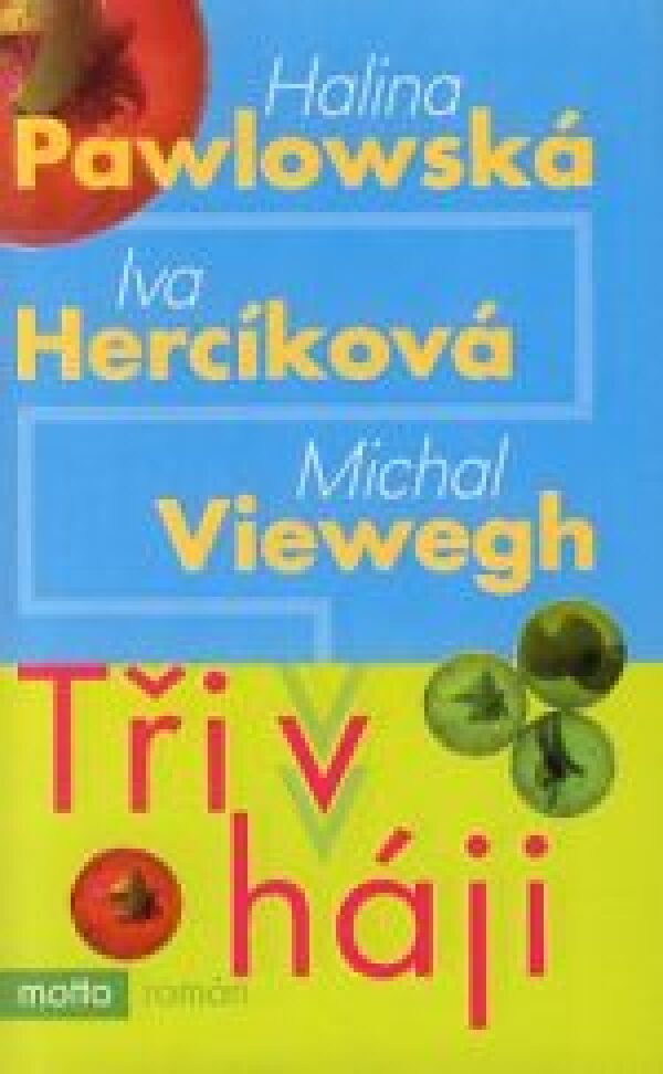 Pawlowská,Hercíková,Viewegh: TŘI V HÁJI