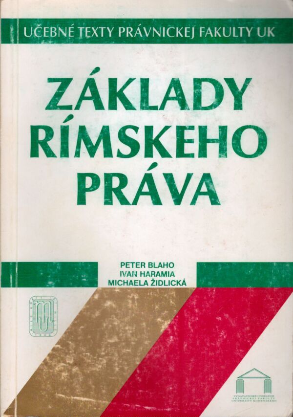 Peter Blaho, Ivan Haramia, Michaela Židlická: ZÁKLADY RÍMSKEHO PRÁVA