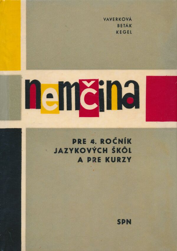 I. Vaverková, Beták R., Kegel R.: Nemčina pre 4. ročník jazykových škôl a pre kurzy