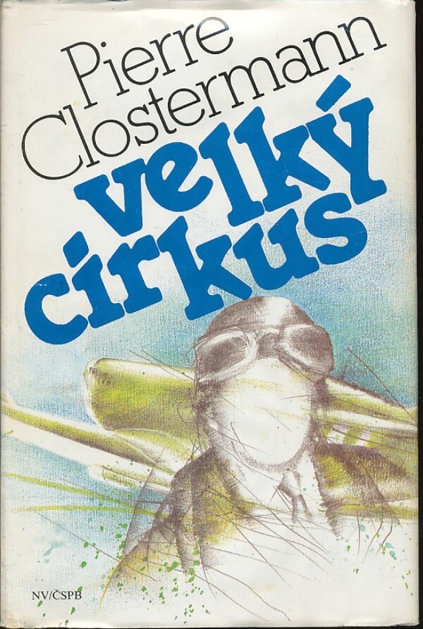 Pierre Clostermann: VELKÝ CIRKUS