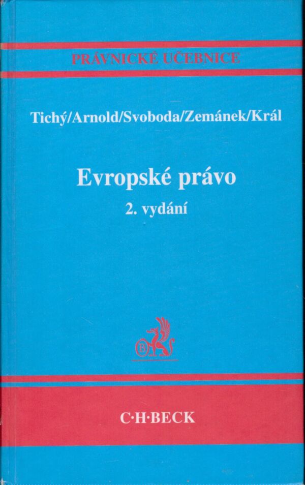 Tichý, Arnold, Svoboda, Zemánek, Král: EVROPSKÉ PRÁVO