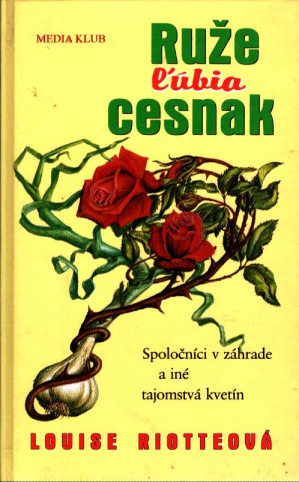 Louise Riotteová: RUŽE ĽÚBIA CESNAK