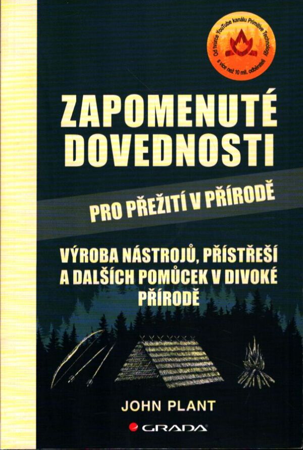 John Plant: ZAPOMENUTÉ DOVEDNOSTI PRO PŘEŽITÍ V PŘÍRODĚ