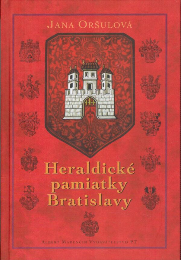 Jana Oršulová: HERALDICKÉ PAMIATKY BRATISLAVY