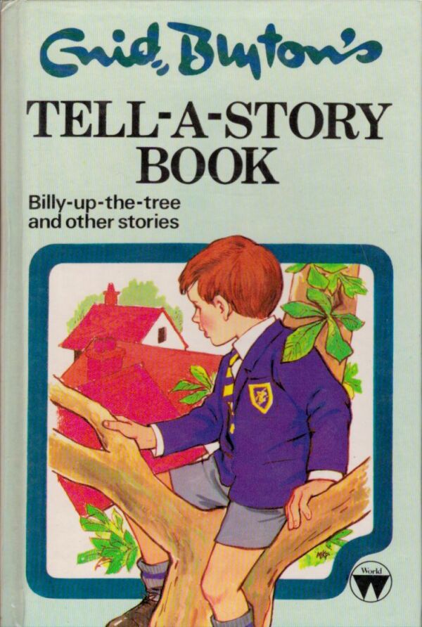 Enid Blyton: TELL-A-STORY BOOK: BILLY-UP-THE-TREE AND OTHER STORIES