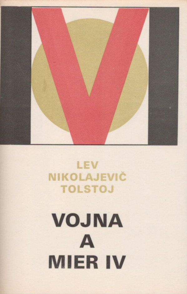 Lev Nikolajevič Tolstoj: VOJNA A MIER I. - IV.