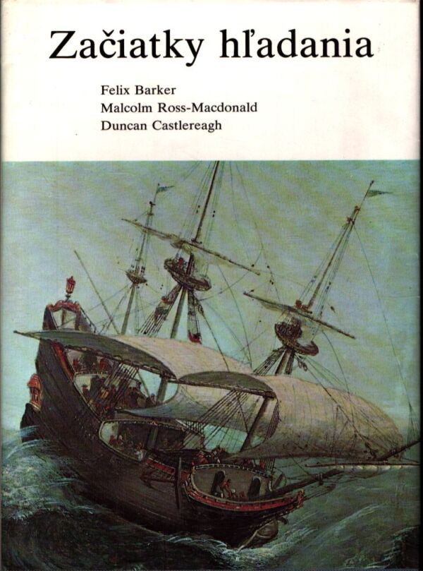 F. Barker, M. Ross-Macdonald, D. Castlereagh: ZAČIATKY HĽADANIA