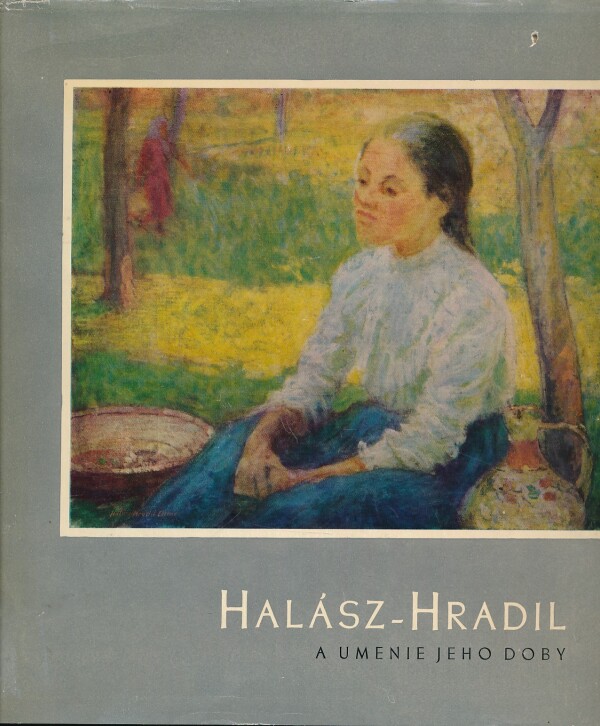 Ladislav Saučín: HALÁSZ-HRADIL A UMENIE JEHO DOBY