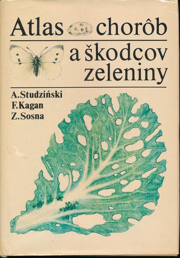 A. Studzinski, F. Kagan, Z. Sosna: ATLAS CHORÔB A ŠKODCOV ZELENINY