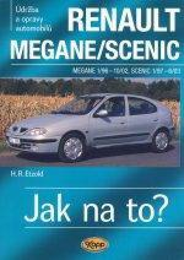 H.R. Etzold: JAK NA TO? - RENAULT MEGANE/SCENIC 1/96-10/02 - 1/97-6/03
