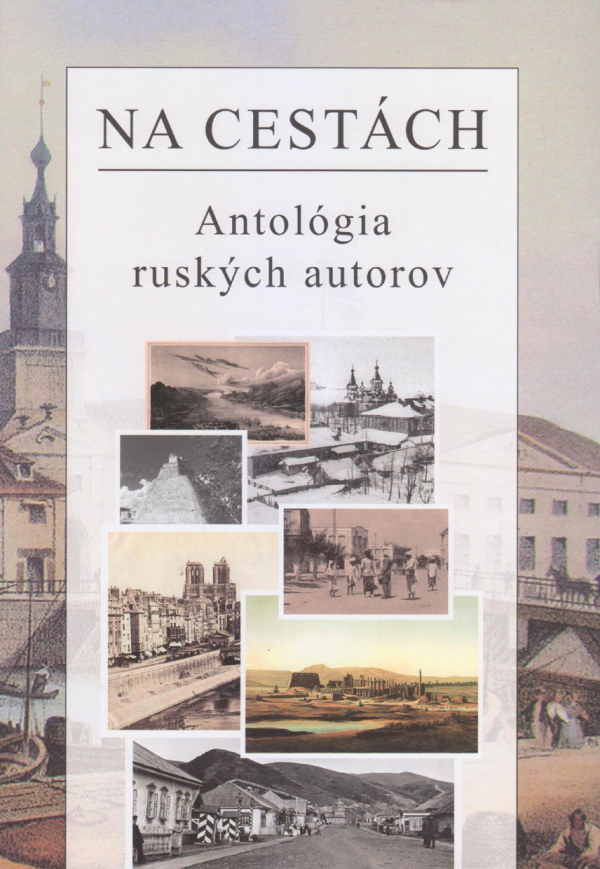 NA CESTÁCH. ANTOLÓGIA RUSKÝCH AUTOROV