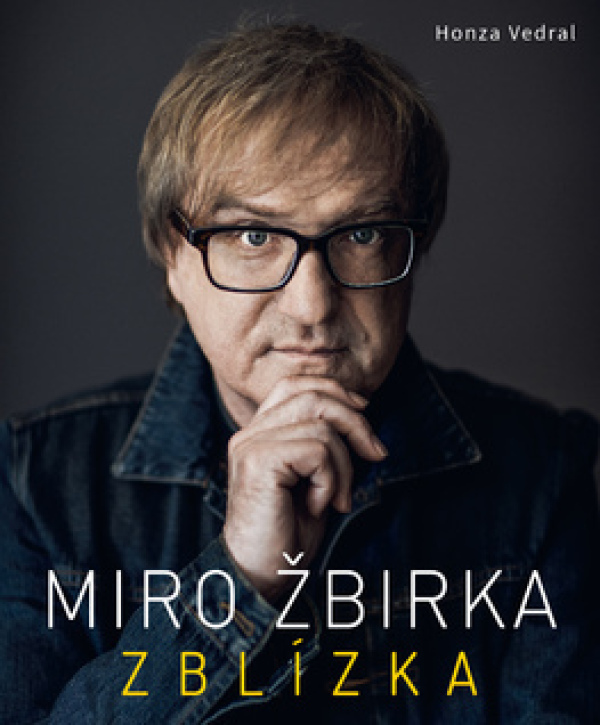 Honza Vedral: MIRO ŽBIRKA ZBLÍZKA