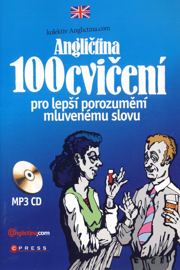 ANGLIČTINA - 100 CVIČENÍ PRO LEPŠÍ POROZUMĚNÍ MLUVENÉMU SLOVU