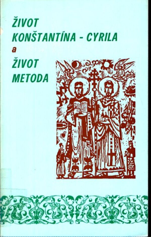 ŽIVOT KONŠTANTÍNA - CYRILA A ŽIVOT METODA