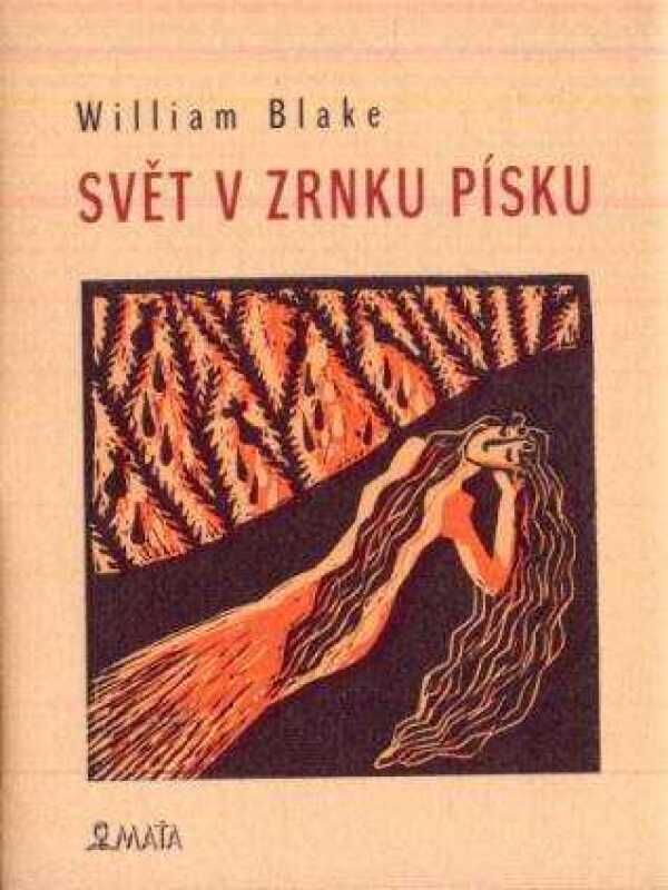 William Blake: SVĚT V ZRNKU PÍSKU