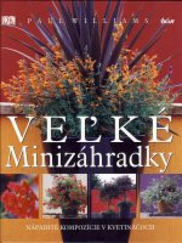 Paul Williams: VEĽKÉ MINIZÁHRADKY