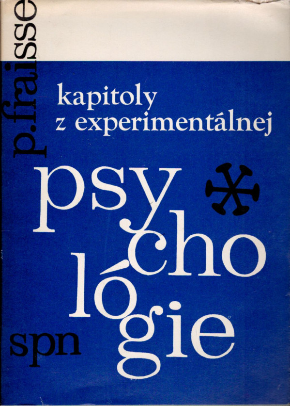 P. Fraisse: KAPITOLY Z EXPERIMENTÁLNEJ PSYCHOLÓGIE