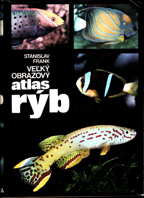 Stanislav Frank: VEĽKÝ OBRAZOVÝ ATLAS RÝB