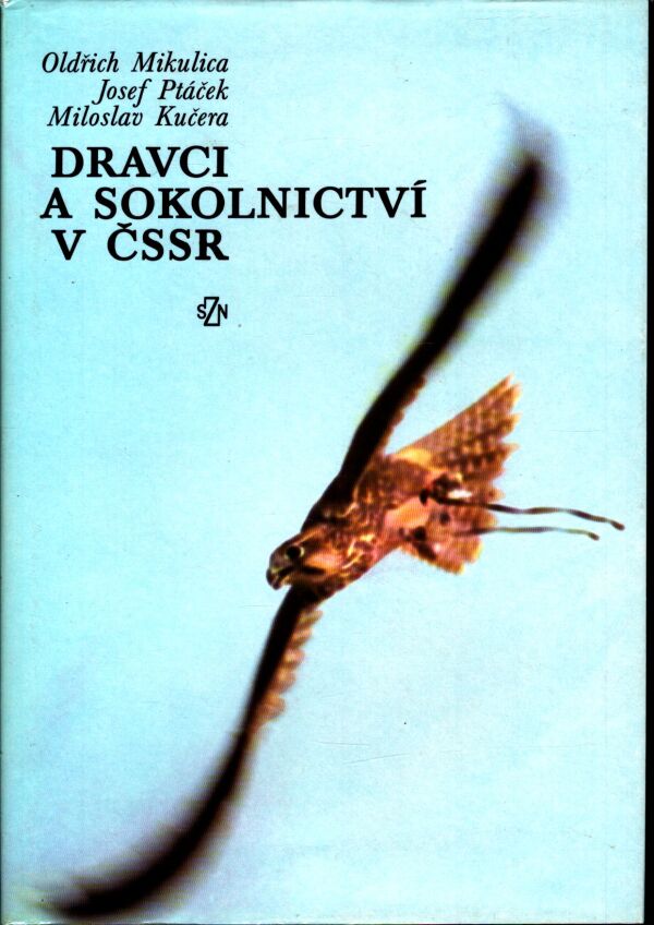 O. Mikulica, J. Ptáček, M. Kučera: DRAVCI A SOKOLNICTVÍ V ČSSR