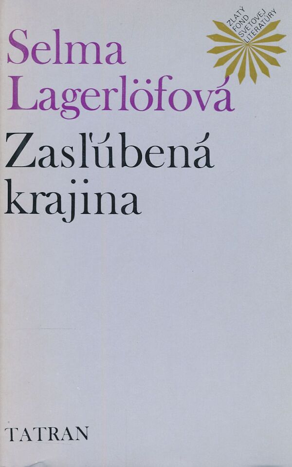 Selma Lagerlöfová: ZASĽÚBENÁ KRAJINA