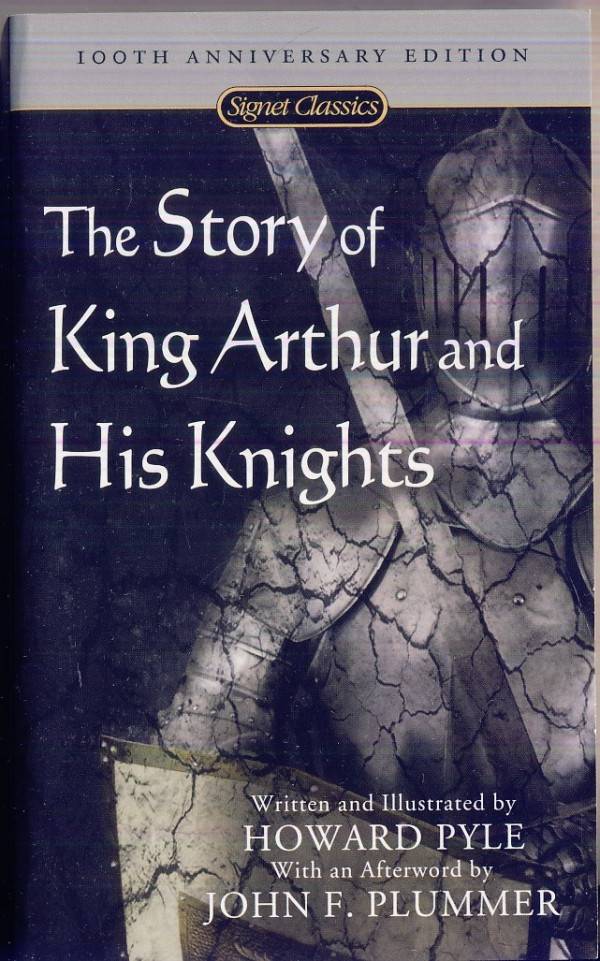Howard Pyle: THE STORY OF KING ARTHUR AND HIS KNIGHTS