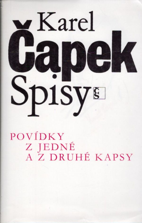 Karel Čapek: POVÍDKY Z JEDNÉ A Z DRUHÉ KAPSY