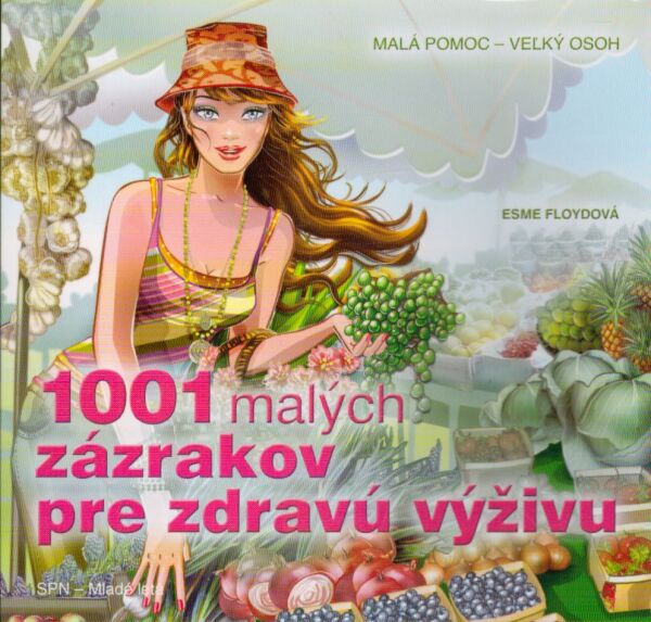 Esme Floydová: 1001 MALÝCH ZÁZRAKOV PRE ZDRAVÚ VÝŽIVU