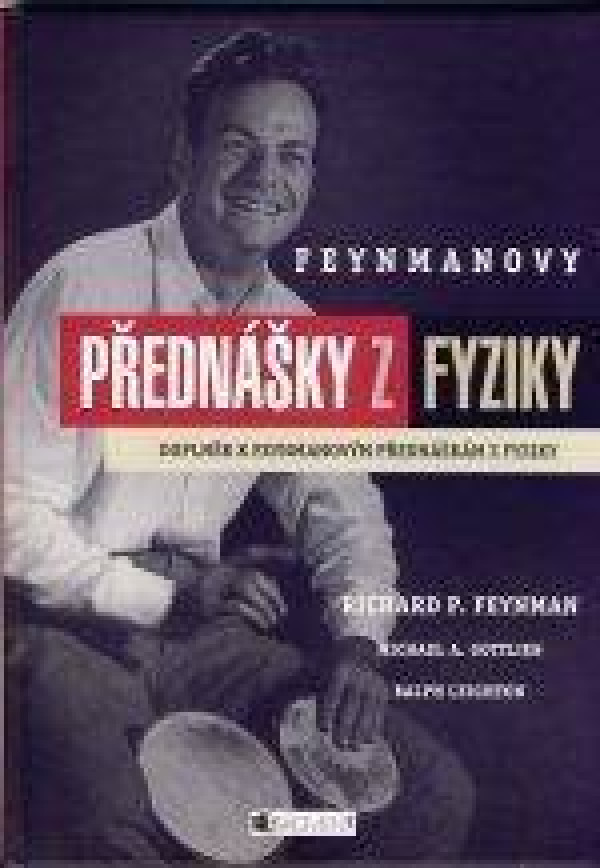 R. Feynman, M.A. Gottlieb, R. Leighton: FEYNMANOVY PŘEDNÁŠKY Z FYZIKY. DOPLNĚK K FEYNMANOVÝM PŘEDNÁŠKÁM Z FYZIKY