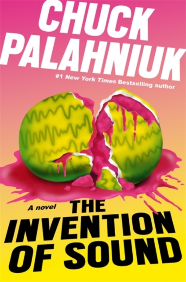 Chuck Palahniuk: THE INVENTION OF SOUND