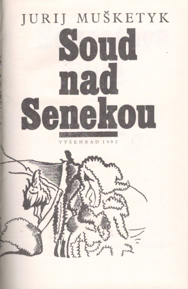 Jurij Mušketyk: SOUD NAD SENEKOU