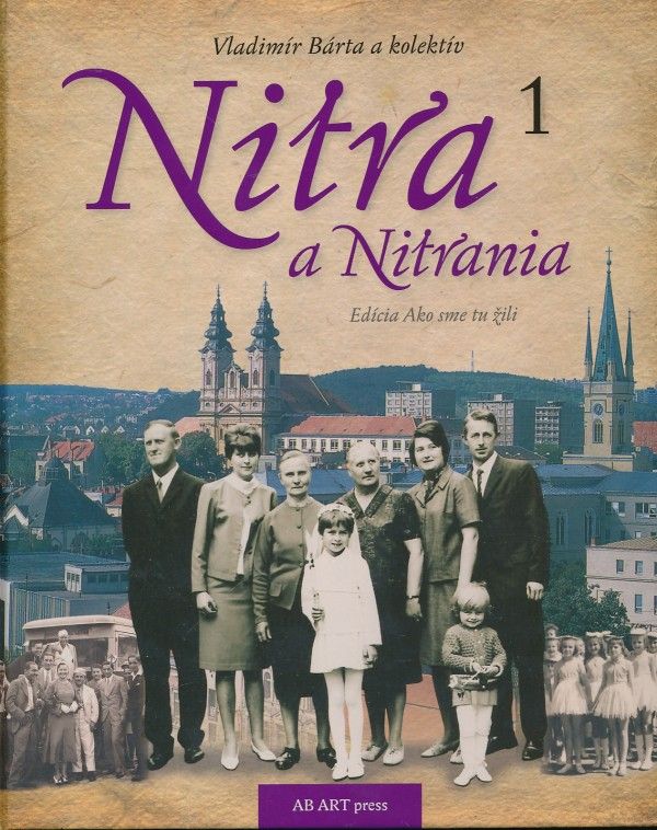 Vladimír Bárta a kol.: NITRA A NITRANIA 1