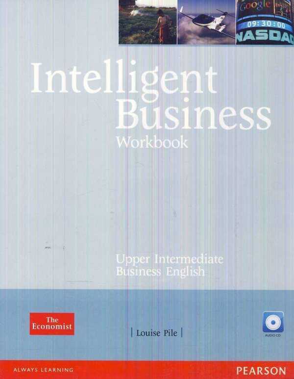 Louise Pile: INTELLIGENT BUSINESS: UPPER INTERMEDIATE - WORKBOOK + CD