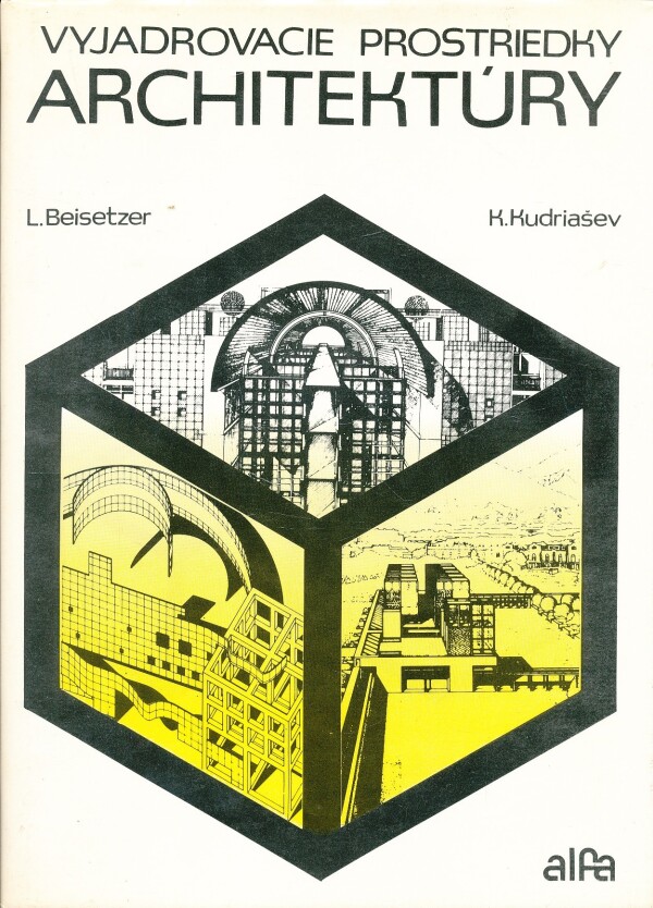 L. Beisetzer, K. Kudriašev: VYJADROVACIE PROSTRIEDKY ARCHITEKTÚRY