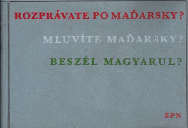 ROZPRÁVATE PO MAĎARSKY?