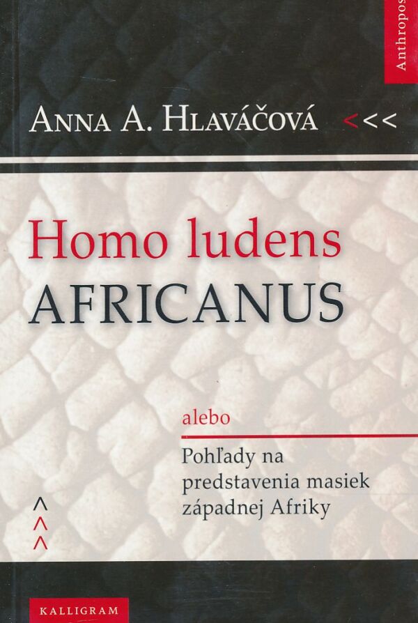 Anna A. Hlaváčová: Homo ludens AFRICANUS