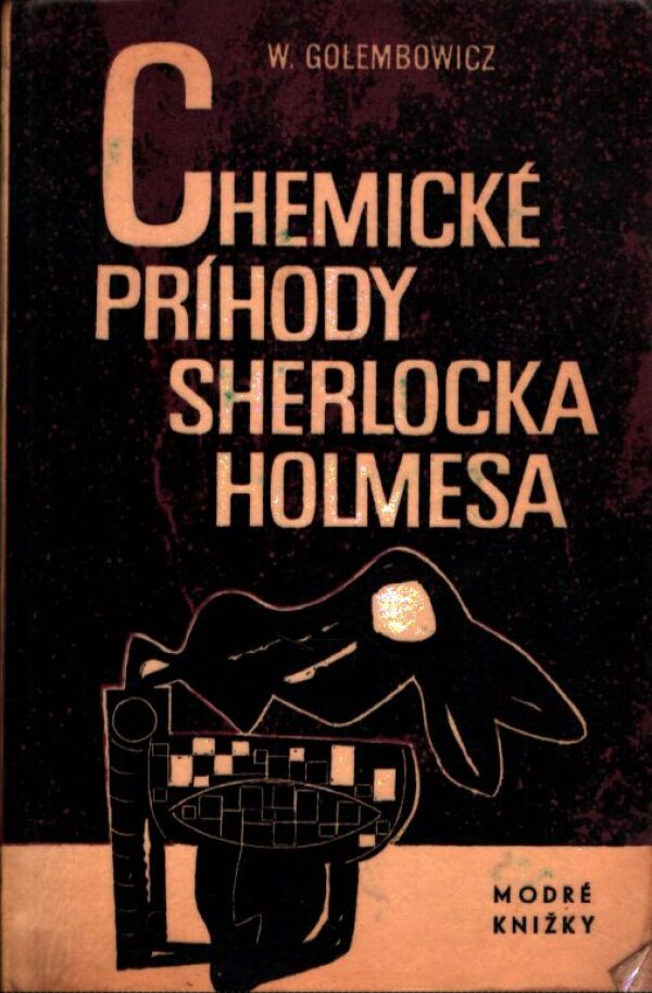 Waclav Golembowicz: CHEMICKÉ PRÍHODY SHERLOCKA HOLMESA