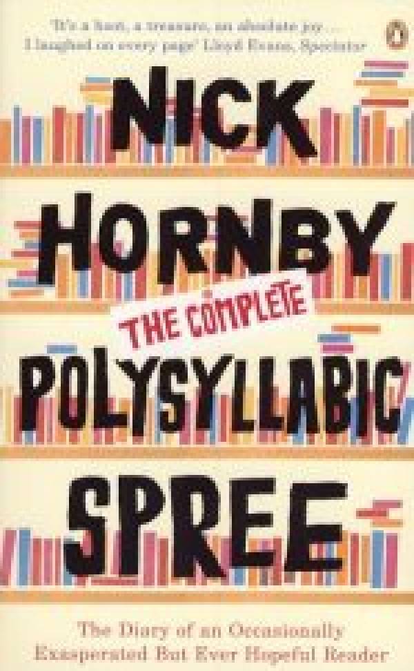 Nick Hornby: THE COMPLETE POLYSYLLABIC SPREE