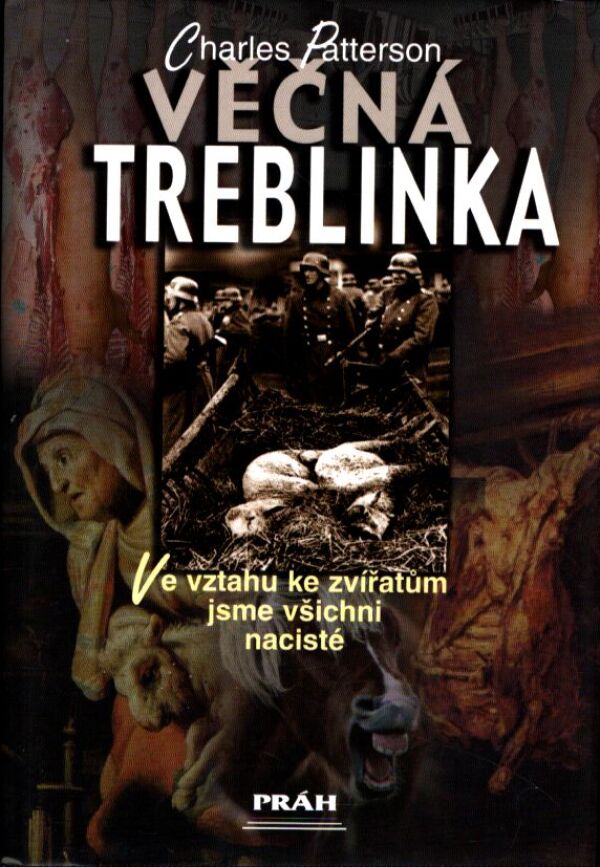 Charles Patterson: VĚČNÁ TREBLINKA