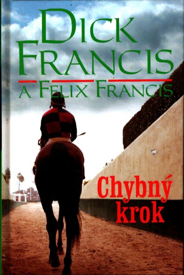 Dick Francis, Felix Francis: CHYBNÝ KROK