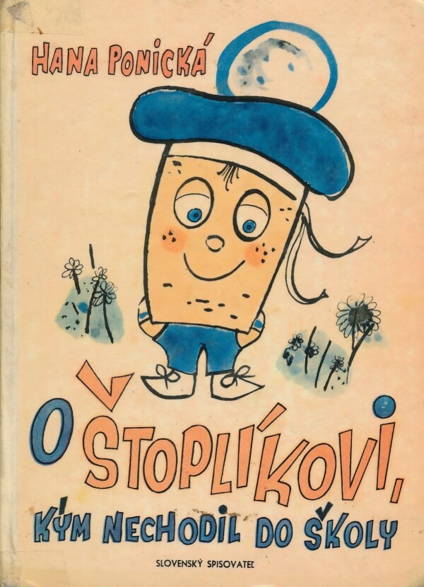 Hana Ponická: O ŠTOPLÍKOVI, KÝM NECHODIL DO ŠKOLY
