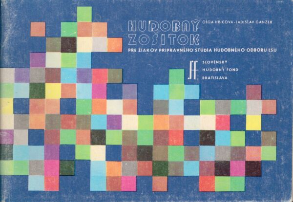 O. Hricová, L. Ganzner: HUDOBNÝ ZOŠITOK PRE ŽIAKOV PRÍPRAVNÉHO ŠTÚDIA HUDOBNÉHO ODBORU ĽŠU