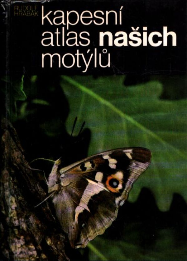 Rudolf Hrabák: KAPESNÍ ATLAS NAŠICH MOTÝLŮ