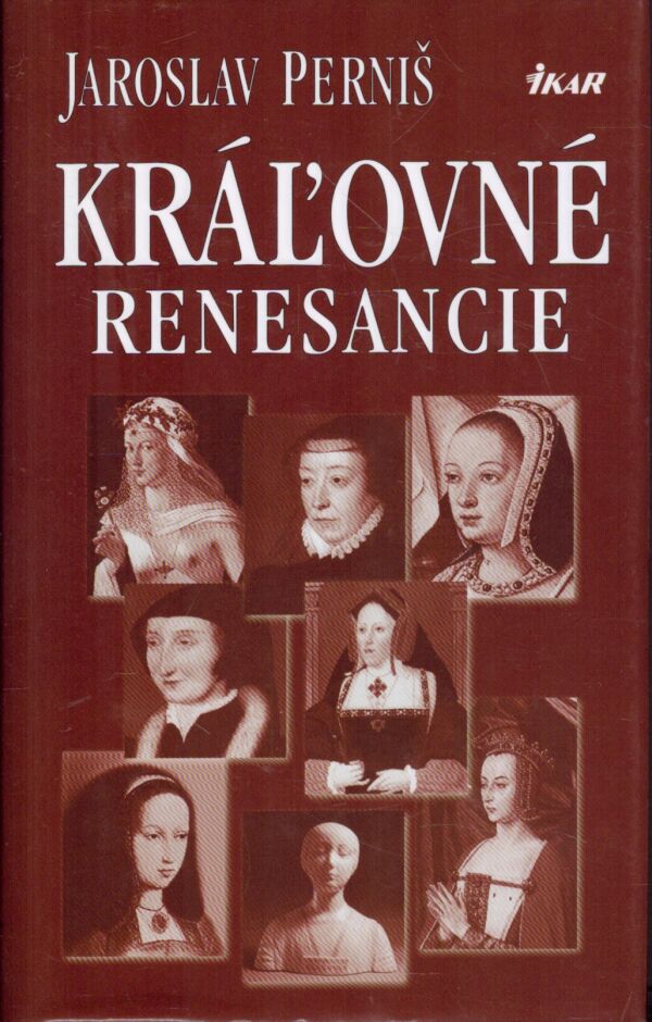 Jaroslav Perniš: KRÁĽOVNÉ RENESANCIE