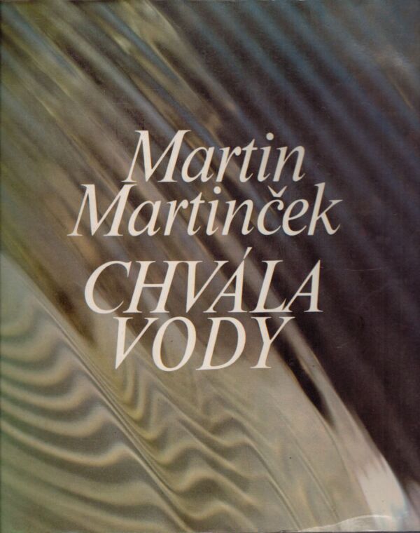 Martin Martinček: CHVÁLA VODY