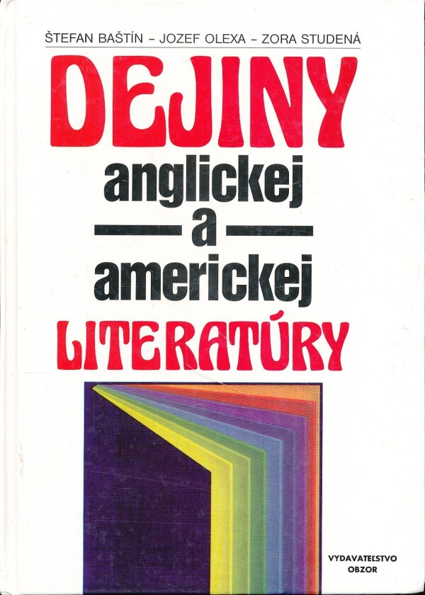 Š. Baštín, J. Olexa, Z. Studená: DEJINY ANGLICKEJ A AMERICKEJ LITERATÚRY