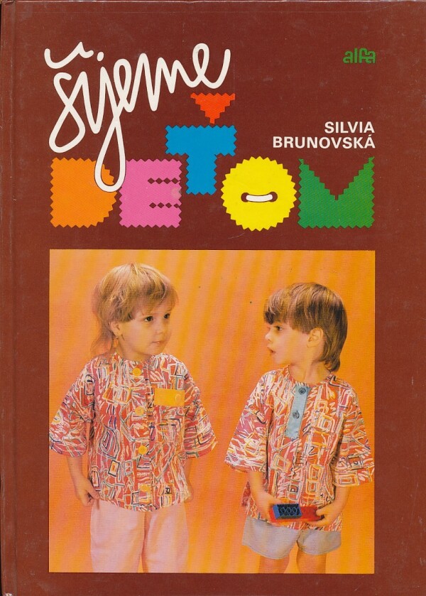 Silvia Brunovská: ŠIJEME DEŤOM