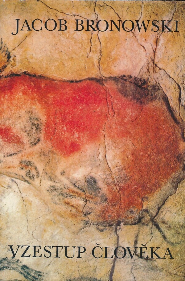 Jacob Bronowski: VZESTUP ČLOVĚKA