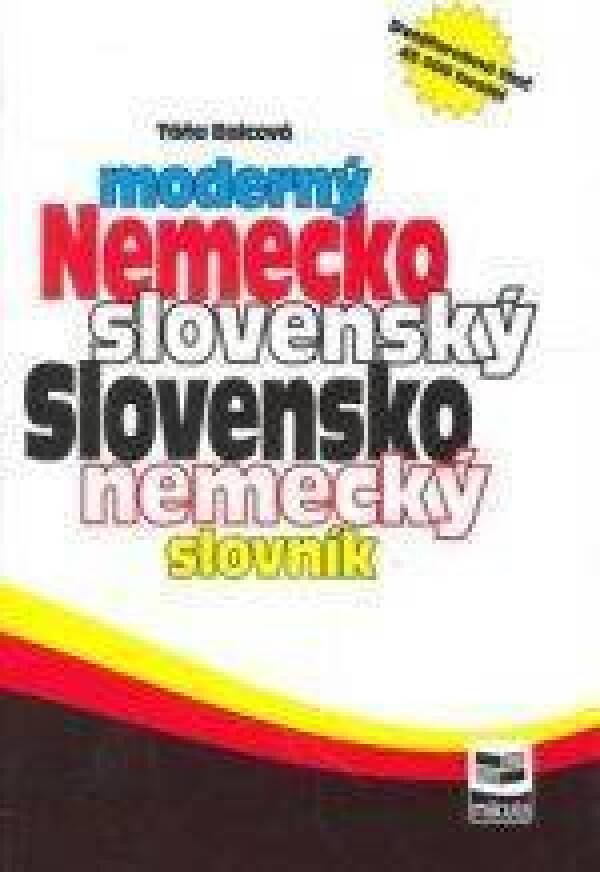 Táňa Balcová: MODERNÝ NEMECKO - SLOVENSKÝ SLOVENSKO - NEMECKÝ SLOVNÍK