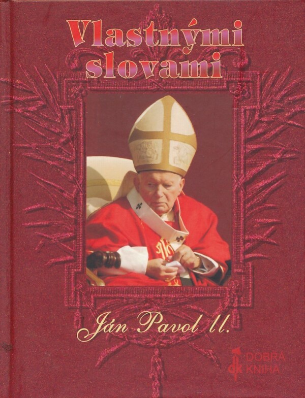 Pavol II. Ján: VLASTNÝMI SLOVAMI