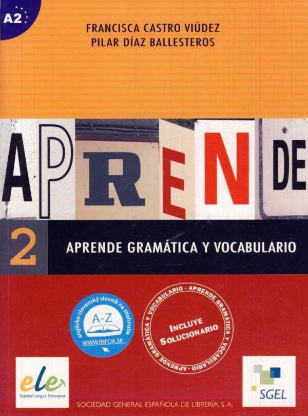 Francisca Castro Viúdez: APRENDE 2 (A2) - GRAMÁTICA Y VOCABULARIO (GRAMATIKA A SLOVNÍK)